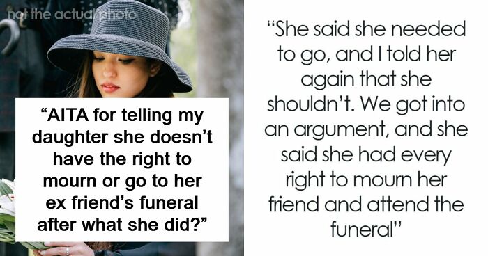 Mom Refuses To Let Daughter Attend Ex-Best Friend’s Funeral After What She Did Years Ago