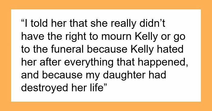 Mom Refuses To Let Daughter Attend Ex-Best Friend’s Funeral After What She Did Years Ago