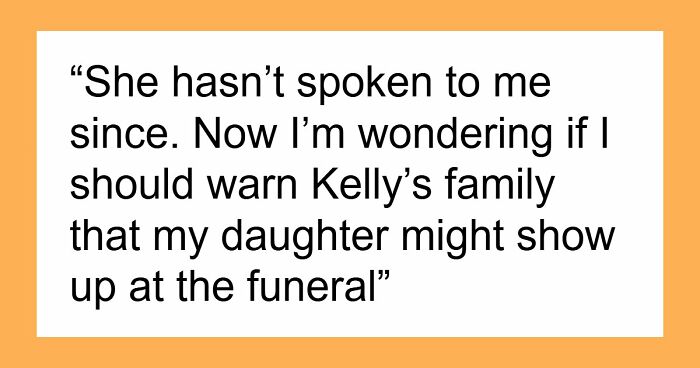 Mom Refuses To Let Daughter Attend Ex-Best Friend’s Funeral After What She Did Years Ago