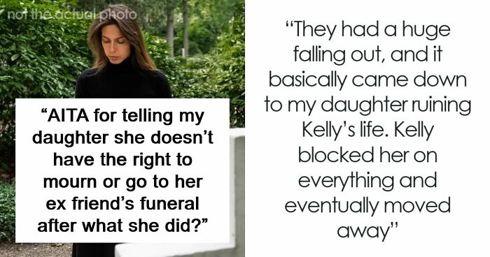 Mom Refuses To Let Daughter Attend Ex-Best Friend’s Funeral After What She Did Years Ago