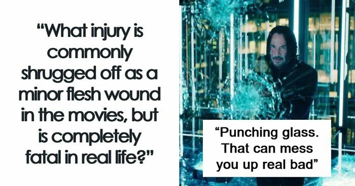 52 Movie Injuries That Would End The Story Very Differently In Real Life