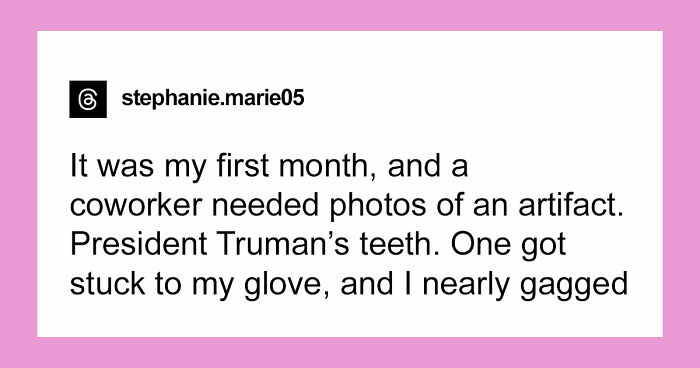 48 Museum Employees Share The Coolest Facts And Experiences From Their Career