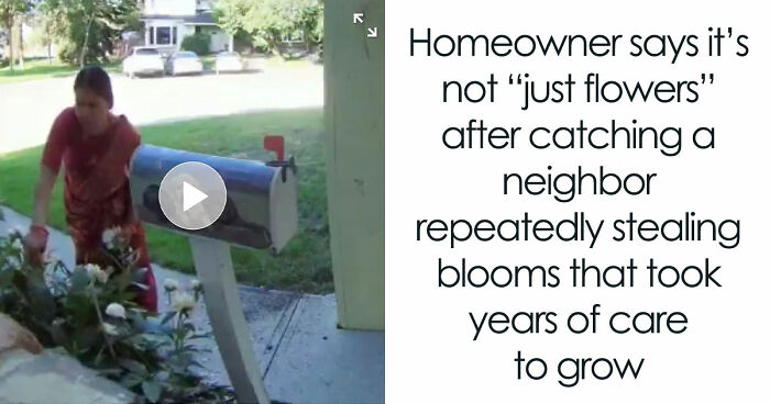 Entitled Neighbor Treats Man’s Garden Like A Free Florist, Gets Caught Redhanded On Camera