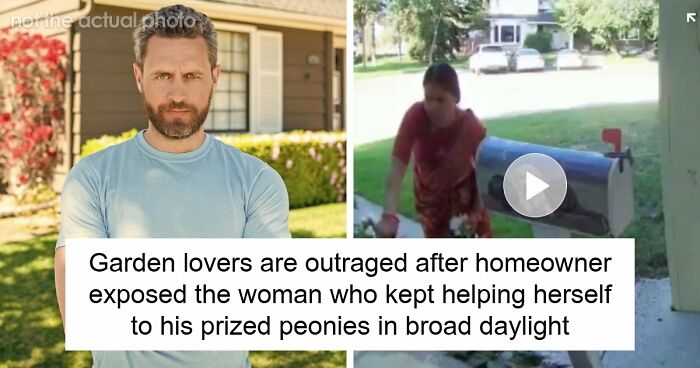 Entitled Neighbor Treats Man’s Garden Like A Free Florist, Gets Caught Redhanded On Camera