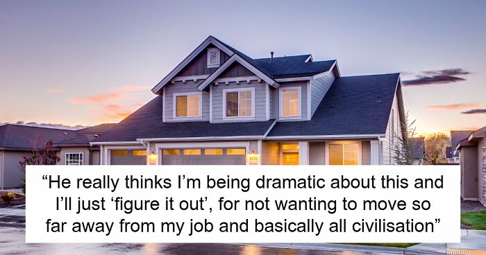 Guy Urges Fiancée To Buy A Secluded Home With Him, She Objects As It Means 6-Hour Commute For Her