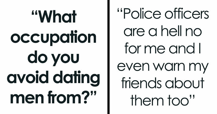 Women Share 33 Occupations They Avoid Dating Men From, And Their Reasons Why