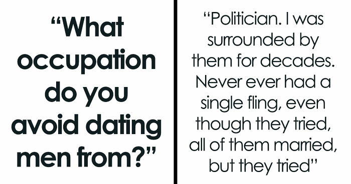 Women Share 33 Occupations They Avoid Dating Men From, And Their Reasons Why
