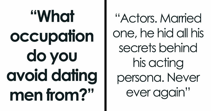 Women Share 33 Occupations They Avoid Dating Men From, And Their Reasons Why