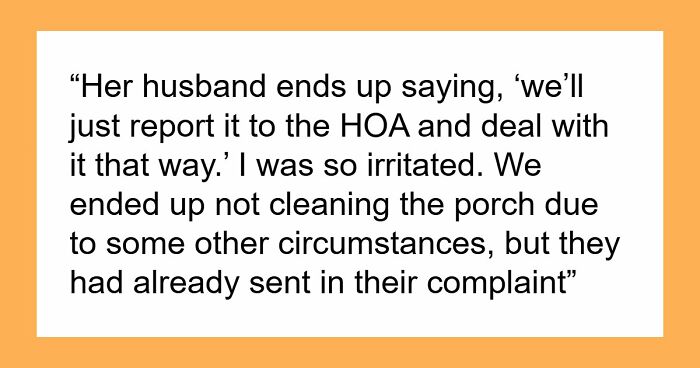 Neighbors Choose War Over Woman’s Upcoming Porch Cleaning, Her Petty Revenge Makes Them Regret It