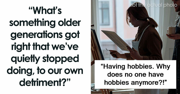 53 Things We Slowly Stopped Doing To Our Own Detriment Despite Seeing Them Work For Older Generations