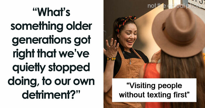 53 Things We Slowly Stopped Doing To Our Own Detriment Despite Seeing Them Work For Older Generations