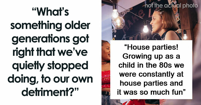 53 Things We Slowly Stopped Doing To Our Own Detriment Despite Seeing Them Work For Older Generations