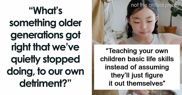 53 Things We Slowly Stopped Doing To Our Own Detriment Despite Seeing Them Work For Older Generations