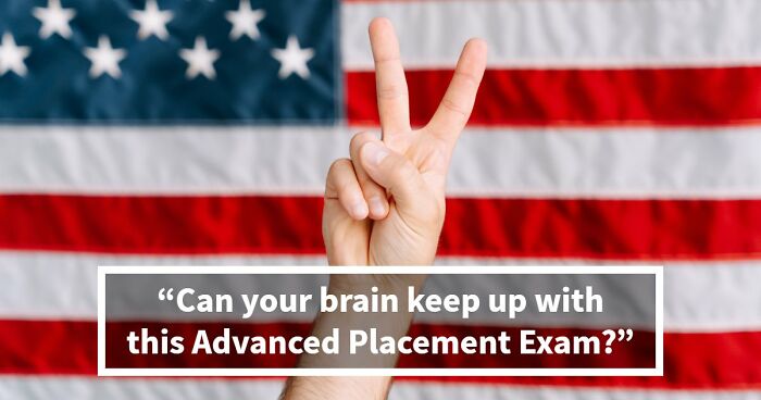 “Are You Smarter Than The Average U.S. Student?”: These 21 Questions Will Show
