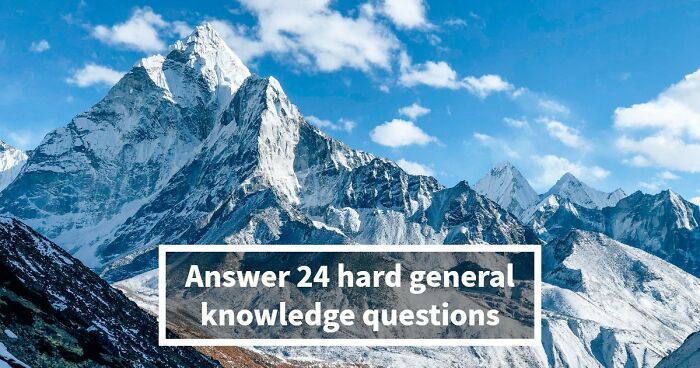 Only High IQs Can Beat All 24 Hard General Knowledge Questions – Prove You’re One