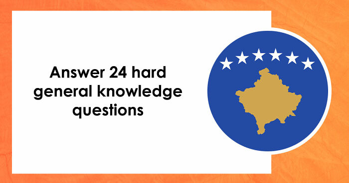 Only High IQs Can Beat All 24 Hard General Knowledge Questions – Prove You’re One