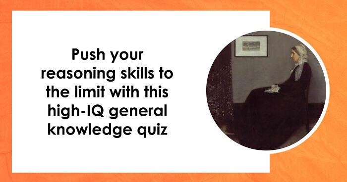 Only High IQs Can Beat All 24 Hard General Knowledge Questions – Prove You’re One