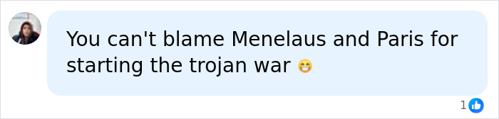 A comment joking about the Trojan War, hinting at the Helen of Troy actress's age-defying looks. A comment joking about the Trojan War, hinting at the Helen of Troy actress's age-defying looks.