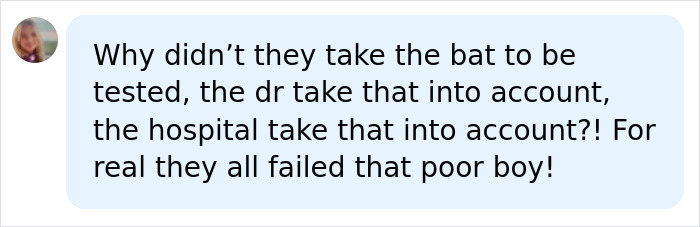 A comment questioning why the bat was not tested, and why doctors and hospitals failed the 11-year-old Canadian boy. A comment questioning why the bat was not tested, and why doctors and hospitals failed the 11-year-old Canadian boy.