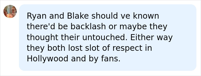 A fan comment about Ryan Reynolds and Blake Lively losing respect due to Hollywood backlash.
