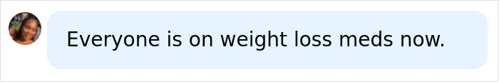 A social media comment speculating that everyone is on weight loss meds, contributing to a Hollywood star's unrecognizable look. A social media comment speculating that everyone is on weight loss meds, contributing to a Hollywood star's unrecognizable look.