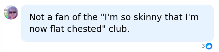 Screenshot of a social media comment: Not a fan of the I'm so skinny that I'm now flat chested club, regarding Olivia Wilde's slimmer frame. Screenshot of a social media comment: Not a fan of the I'm so skinny that I'm now flat chested club, regarding Olivia Wilde's slimmer frame.