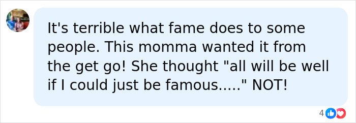 A social media comment criticizing Kate Gosselin's pursuit of fame amidst her son Collin's claims. A social media comment criticizing Kate Gosselin's pursuit of fame amidst her son Collin's claims.