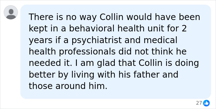 A social media comment defending Kate Gosselin's son Collin's stay in a behavioral health unit. A social media comment defending Kate Gosselin's son Collin's stay in a behavioral health unit.