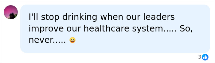 A social media comment jokingly stating they will stop drinking when healthcare improves, in the context of giving up beer.