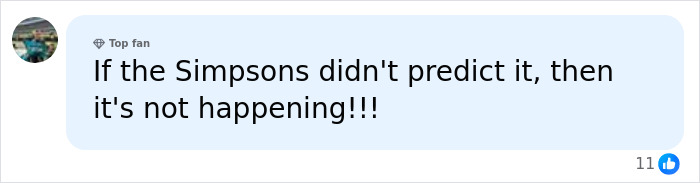 A social media comment saying 'If the Simpsons didn't predict it, then it's not happening!!!', referencing AI warning predictions.