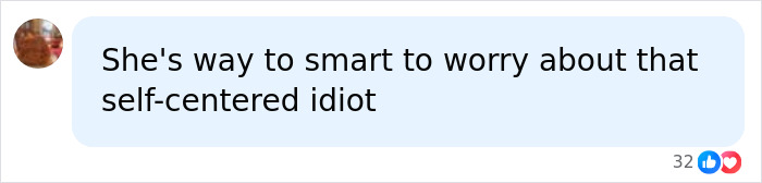 A social media comment: She's way to smart to worry about that self-centered idiot, referencing Meloni and Trump. A social media comment: She's way to smart to worry about that self-centered idiot, referencing Meloni and Trump.