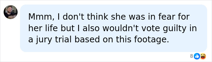 A comment on the Walmart parking lot video, stating she wasn't in fear and wouldn't vote guilty based on footage. A comment on the Walmart parking lot video, stating she wasn't in fear and wouldn't vote guilty based on footage.