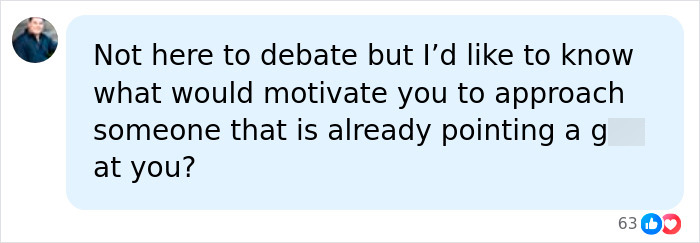 A comment debating the Walmart parking lot video, questioning motivation to approach someone pointing a gun. A comment debating the Walmart parking lot video, questioning motivation to approach someone pointing a gun.