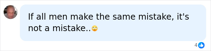 A comment stating that if all men make the same bedroom mistake, it's not a mistake. A comment stating that if all men make the same bedroom mistake, it's not a mistake.