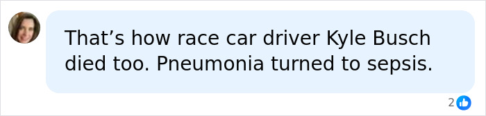A social media comment discussing race car driver Kyle Busch's d***h from pneumonia turning into sepsis. A social media comment discussing race car driver Kyle Busch's d***h from pneumonia turning into sepsis.