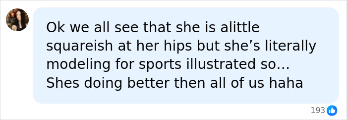 A social media comment discussing SpongeBob Comparisons after SI Swimsuit Runway. Image of text: Ok we all see that she is a little squareish at her hips but she's literally modeling for sports illustrated so... Shes doing better then all of us haha
