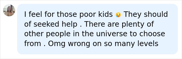 A comment expresses concern for the poor children involved in the half-siblings' controversial relationship. A comment expresses concern for the poor children involved in the half-siblings' controversial relationship.