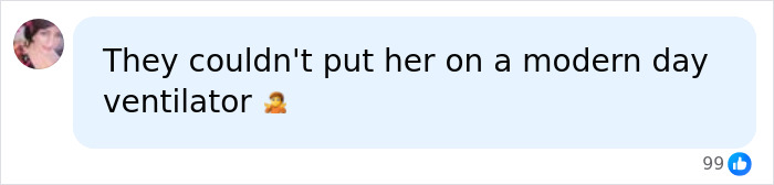 A chat bubble asking: They couldn't put her on a modern day ventilator? This questions iron lung use.
