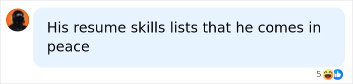 A social media comment humorously suggesting the Black Alien man's resume lists skills like coming in peace. A social media comment humorously suggesting the Black Alien man's resume lists skills like coming in peace.
