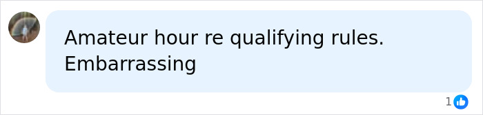 A comment calling the qualifying rules amateur hour and embarrassing, referencing the controversial rules affecting female athletes.
