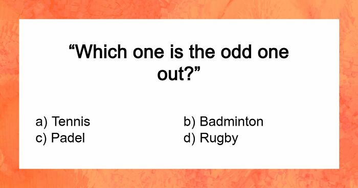If You Can Pick The Odd-One-Out In These 23 General Knowledge Challenges, You Have A Detective Eye