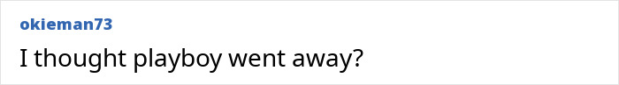 A comment asking if Playboy went away, relating to the Playboy rebranding. A comment asking if Playboy went away, relating to the Playboy rebranding.