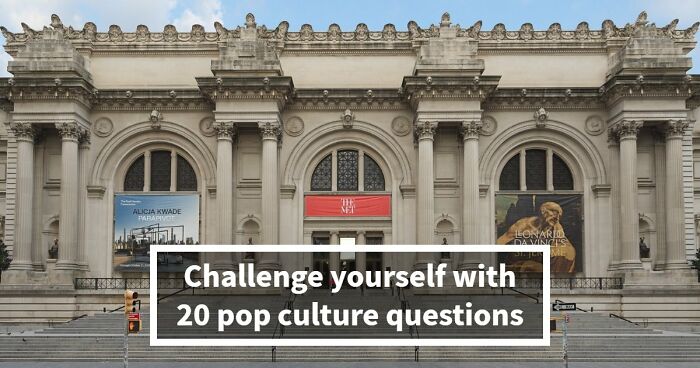 “Are You Pop-Culture Smart?”: Prove It By Scoring 20/20 On This General Knowledge Quiz