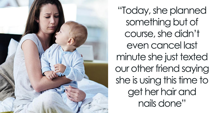 “Am I The Jerk For Cutting Off My Pregnant ‘Friend’ Who Has Canceled Last Minute On Everything”
