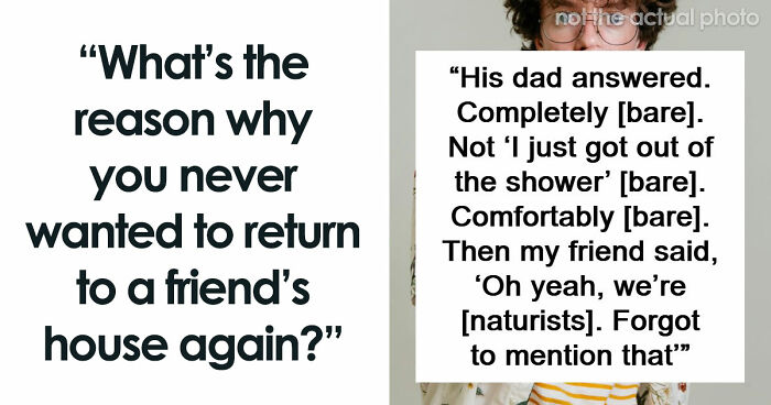 50 People Who Immediately Regretted Accepting An Invitation To Someone’s House