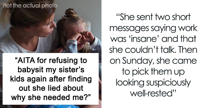 Single Mom Lies To Make Sister Agree To Watch Her Kids, Loses A Free Babysitter When She Actually Needs One