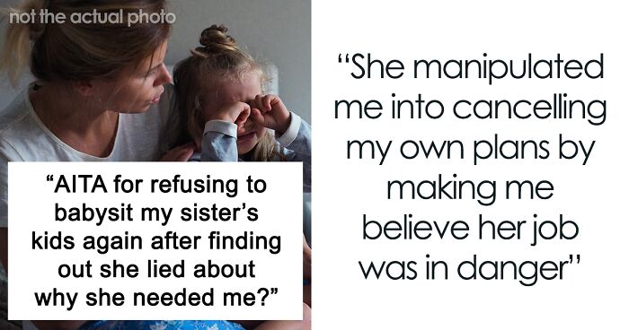 Single Mom Lies To Make Sister Agree To Watch Her Kids, Loses A Free Babysitter When She Actually Needs One