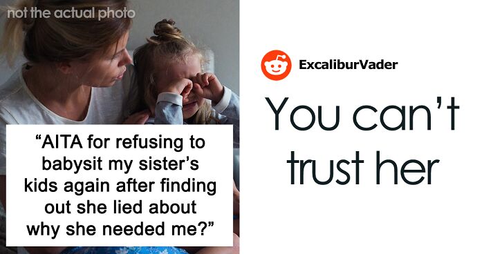 Single Mom Lies To Make Sister Agree To Watch Her Kids, Loses A Free Babysitter When She Actually Needs One