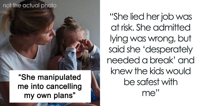 Single Mom Lies To Make Sister Agree To Watch Her Kids, Loses A Free Babysitter When She Actually Needs One