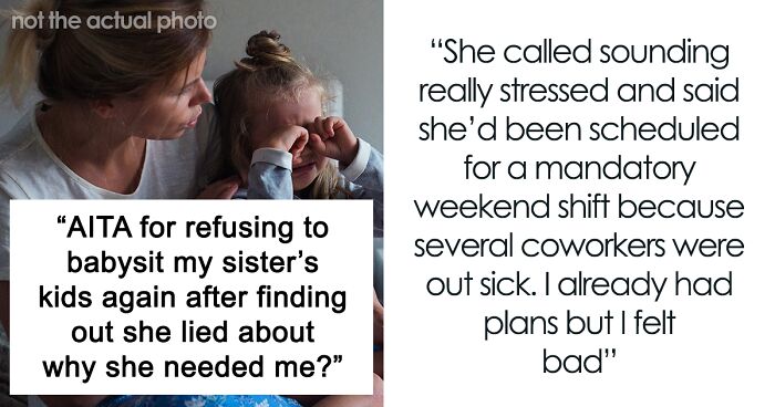 Single Mom Lies To Make Sister Agree To Watch Her Kids, Loses A Free Babysitter When She Actually Needs One